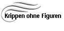Krippen ohne Figuren